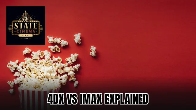 4DX Vs IMAX Explained