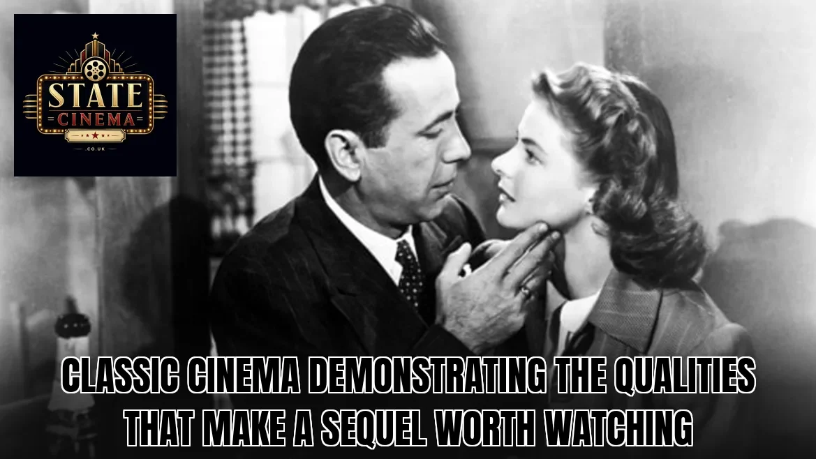 Classic cinema demonstrating the qualities that make a sequel worth watching