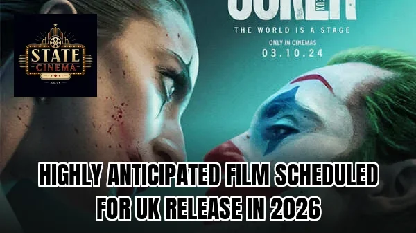 Highly anticipated film scheduled for UK release in 2026