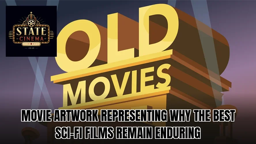 Movie artwork representing why the best sci-fi films remain enduring