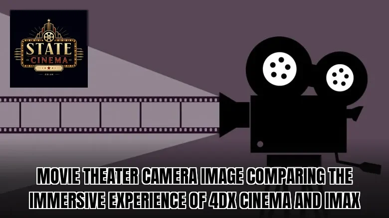 Movie theater camera image comparing the immersive experience of 4DX Cinema and IMAX