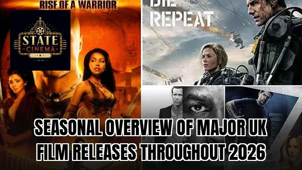 Seasonal overview of major UK film releases throughout 2026