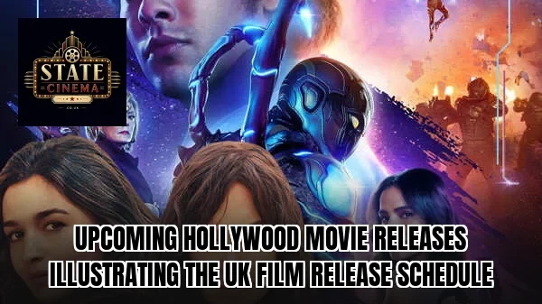 Upcoming Hollywood movie releases illustrating the UK film release schedule