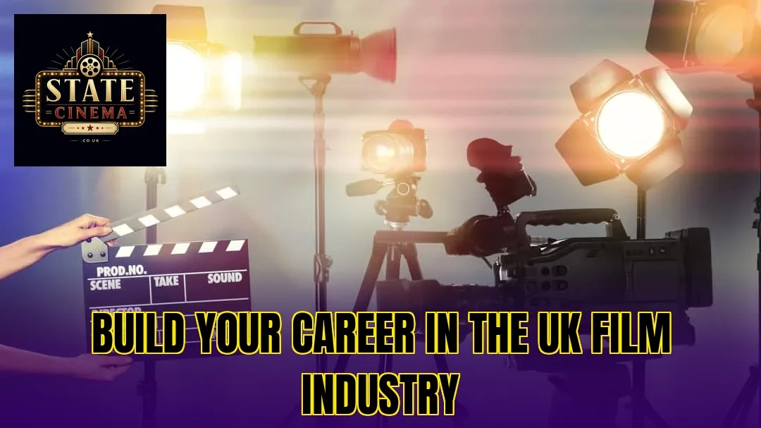 Build Your Career In The UK Film Industry