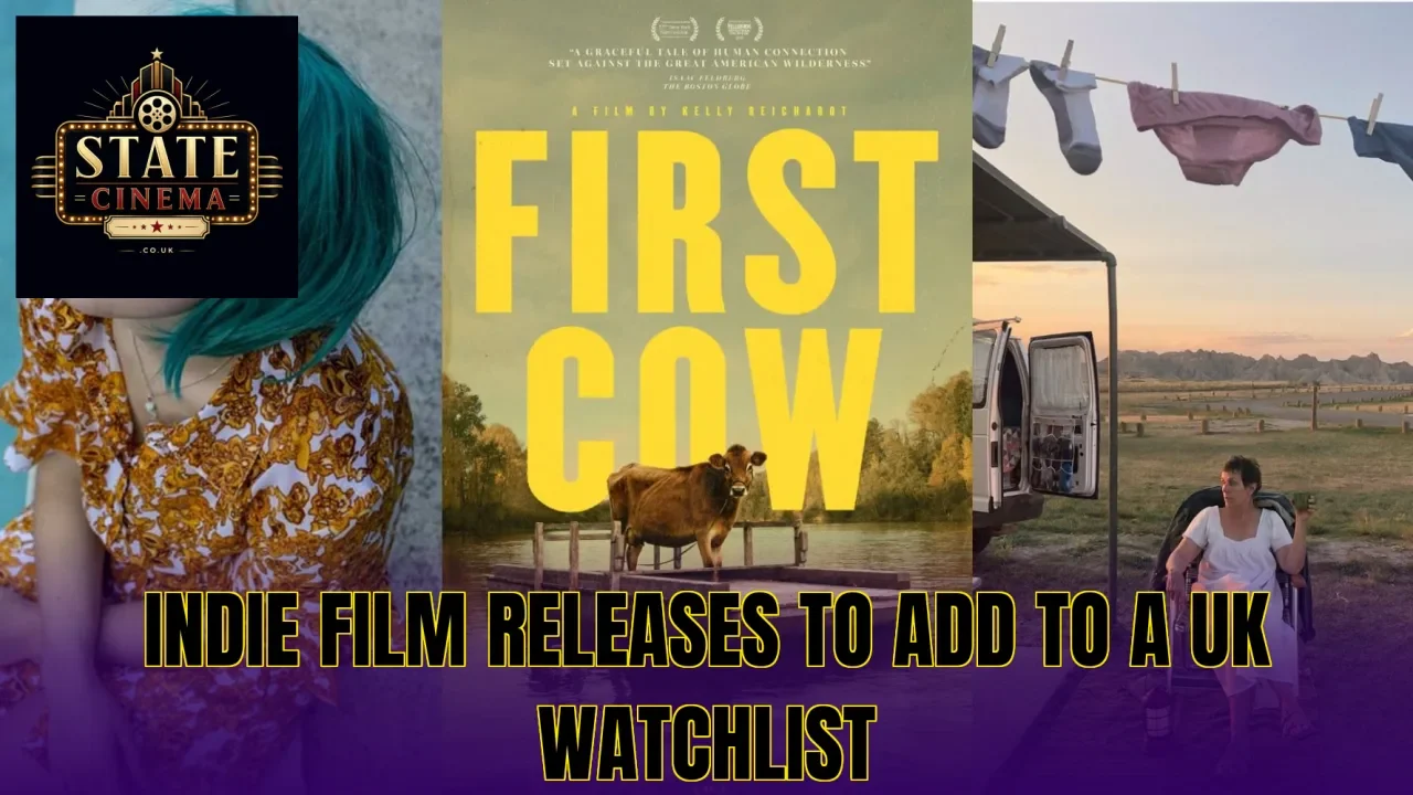 Indie film releases to add to a UK watchlist